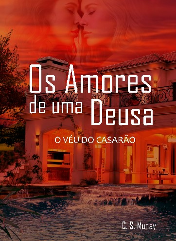 Os Amores de uma Deusa: o véu do casarão