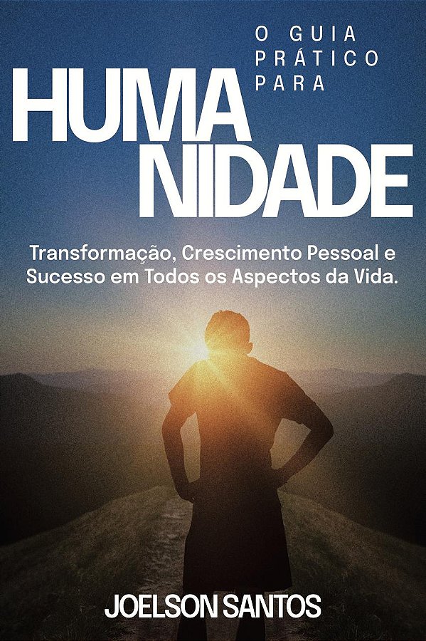 O Guia Prático Para Humanidade
