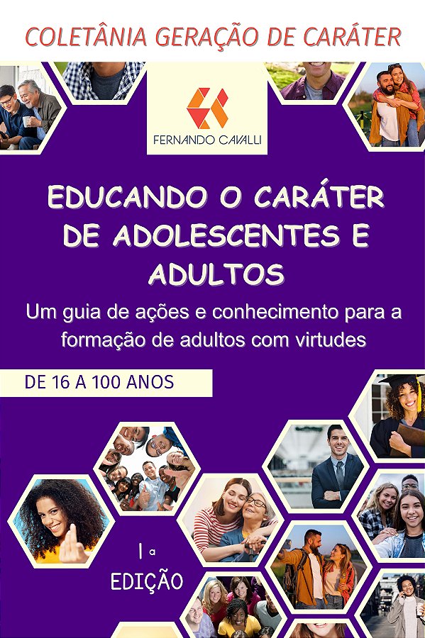 Educando o caráter de adolescentes e adultos: um guia de ações e conhecimento para a formação de ad