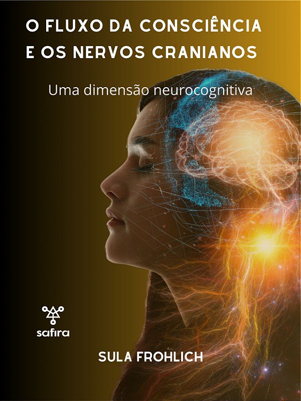 O fluxo da consciência e os nervos cranianos: uma dimensão neurocognitiva