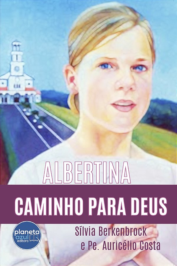 Albertina – caminho para Deus