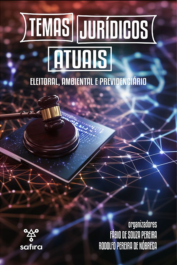 Temas jurídicos atuais: eleitoral, ambiental e previdenciário