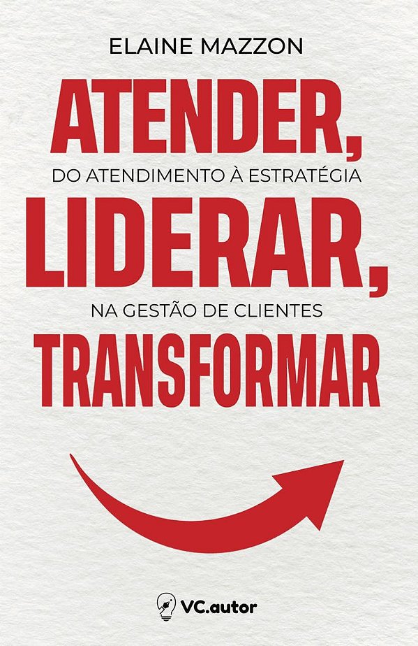 Atender, Liderar, Transformar