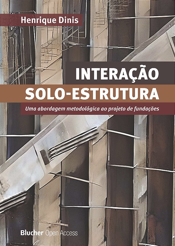 Interação solo-estrutura: Uma abordagem metodológica ao projeto de fundações
