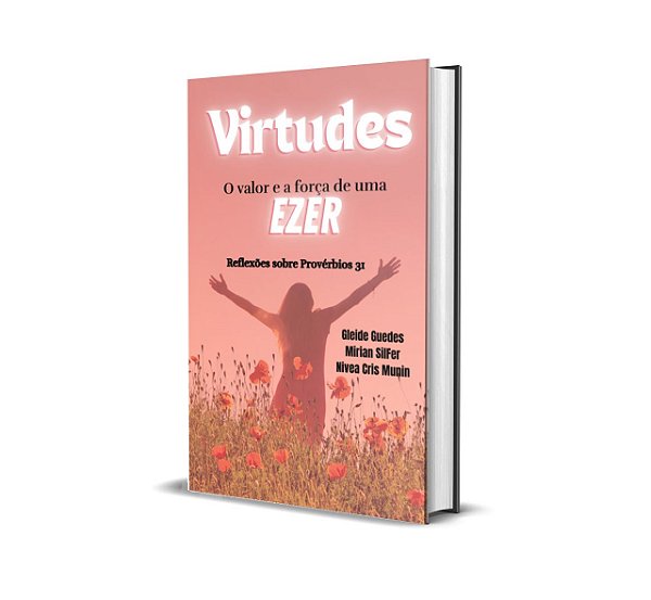 Virtudes: O valor e a força de uma EZER