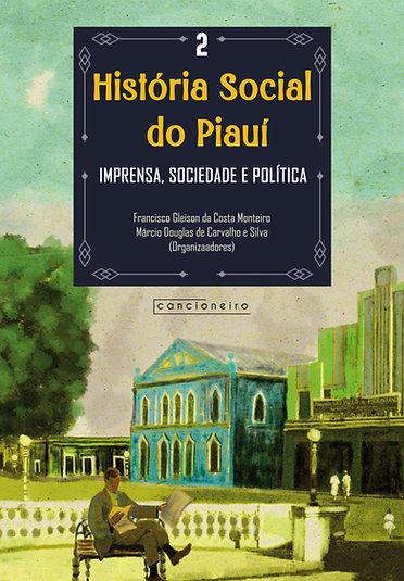História Social do Piauí: imprensa, sociedade e política, vol. 2