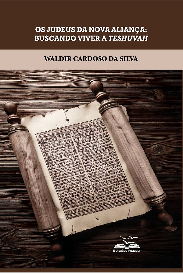 Os Judeus da Nova Aliança: Buscando Viver a Teshuvah