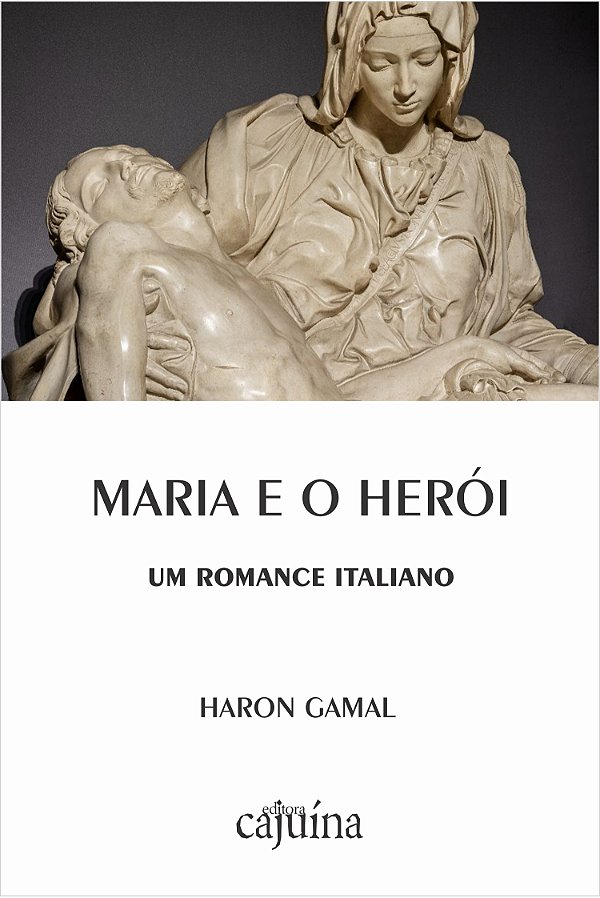 Maria e o herói: um romance italiano