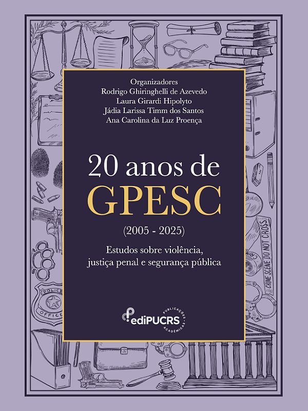 20 anos de GPESC (2005-2025) : estudos sobre violência, justiça penal e segurança pública