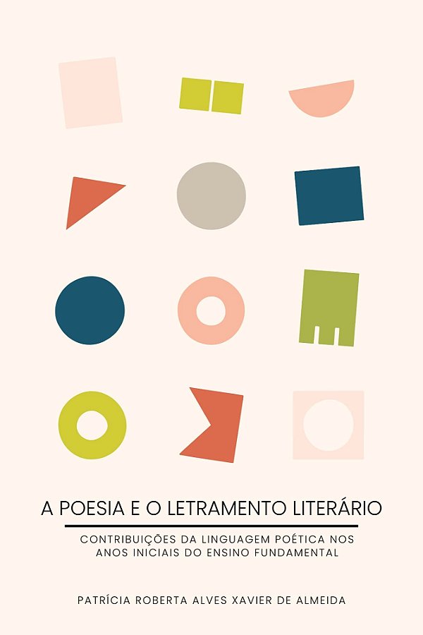A poesia e o letramento literário: contribuições da linguagem poética nos anos iniciais do ensino...