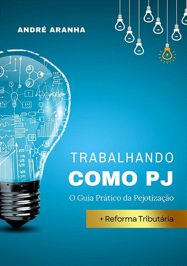 Trabalhando como PJ: O Guia Prático da Pejotização