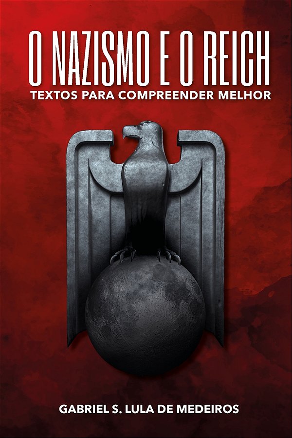 O NAZISMO E O REICH: TEXTOS PARA COMPREENDER MELHOR