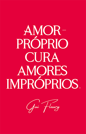Amor-Próprio Cura Amores Impróprios
