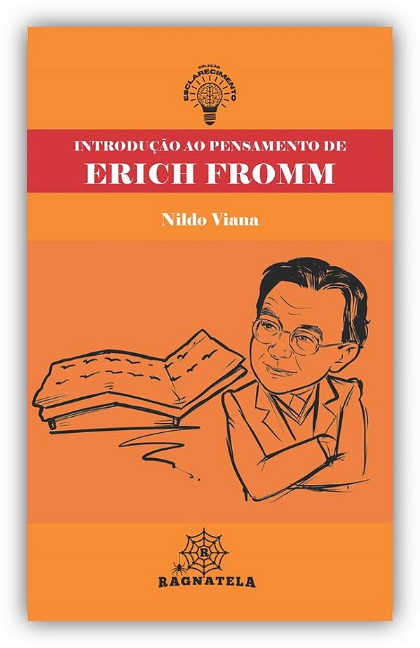 Introdução ao Pensamento de Erich Fromm (Coleção Esclarecimento 01)