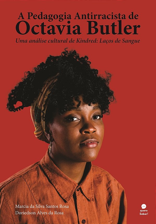 A Pedagogia Antirracista de Octavia Butler: Uma análise cultural de Kindred: Laços de Sangue