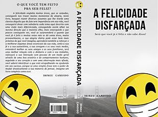 A FELICIDADE DISFARÇADA
