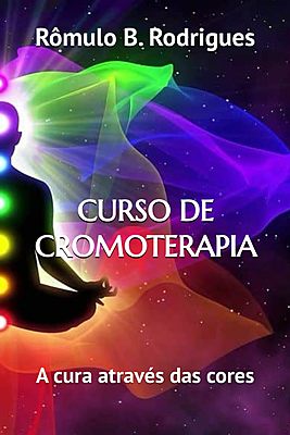 CURSO DE CROMOTERAPIA - A cura através das cores