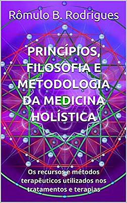 Princípios, filosofia e metodologia da Medicina Holística
