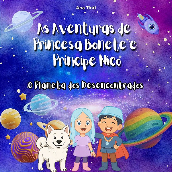 As Aventuras da Princesa Bonete e Príncipe Nico - O Planeta dos Desencontrados