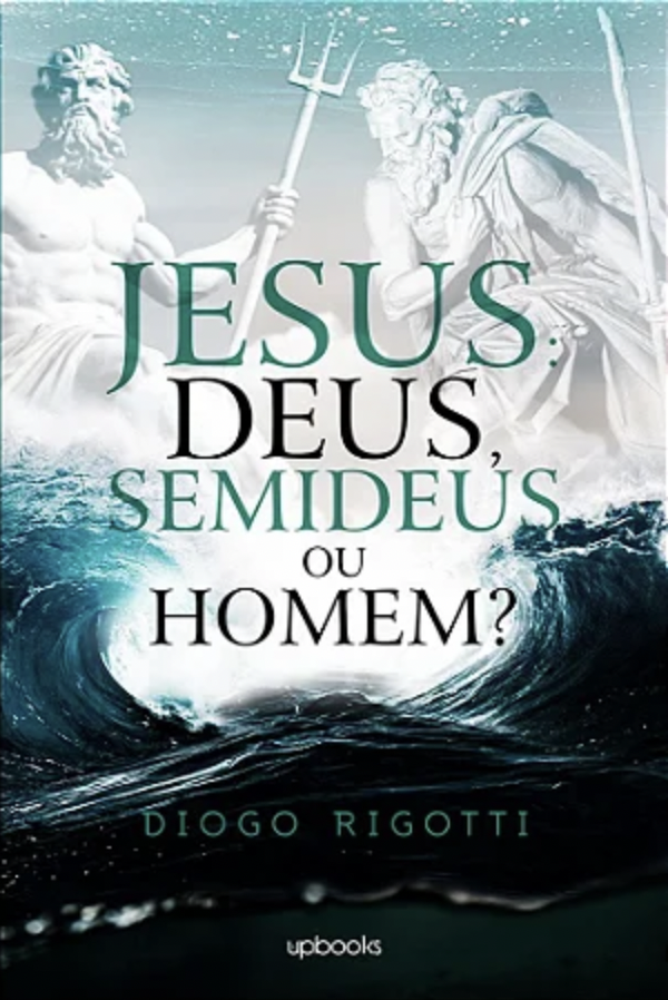 Jesus: Deus, semideus ou homem?