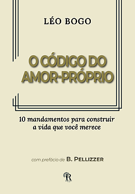 O código do amor-próprio: 10 mandamentos para construir a vida que você merece