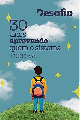 Desafio - 30 anos aprovando quem o sistema reprova