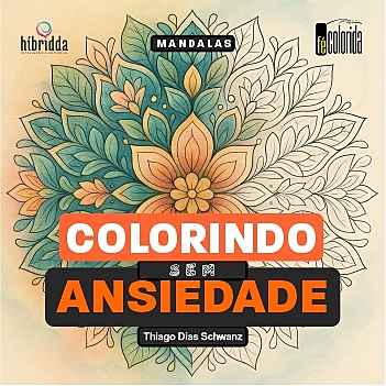 ANSIEDADE MANDALAS - COLORINDO SEM ANSIEDADE