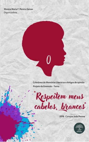 “Respeitem meus cabelos, brancos”: coletânea de memórias literárias e artigos de opinião