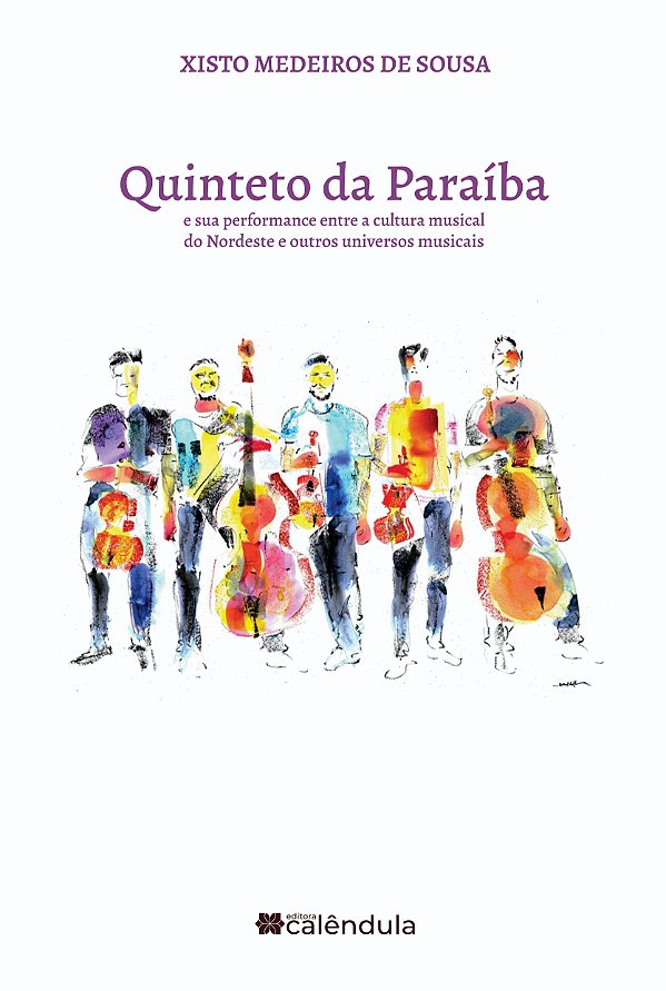 Quinteto da Paraíba e sua performance entre a cultura musical do Nordeste e outros universos musicai
