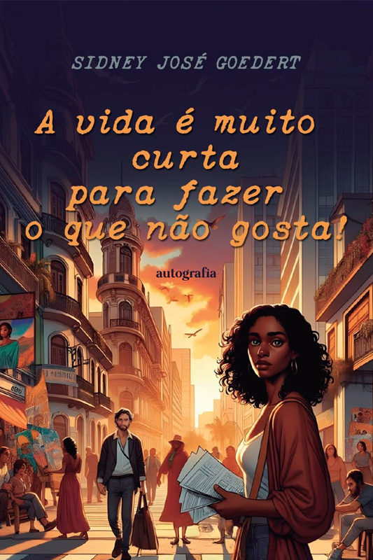 A vida é muito curta para fazer o que não gosta!