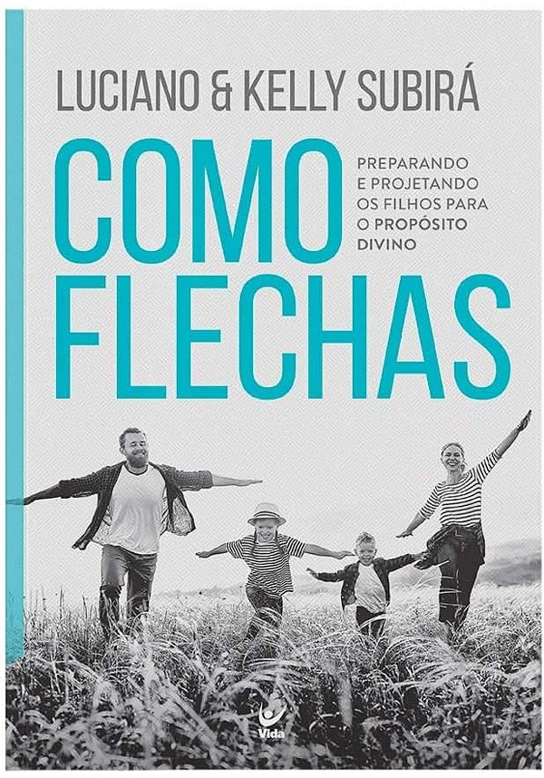 Livro Como Flechas - Luciano Subirá e Kelly Subirá