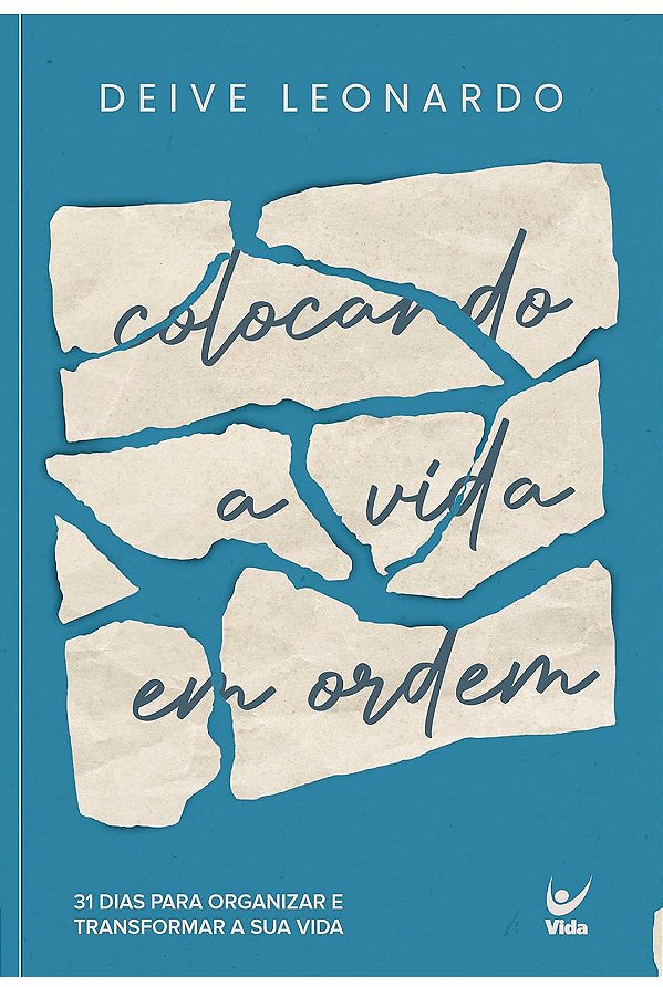 Livro Colocando a Vida em Ordem - Deive Leonardo