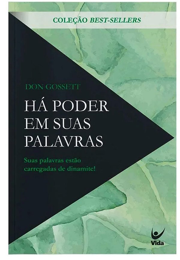 Livro Há Poder em suas Palavras - Don Gossett - Suas Palavras estão Carregadas de Dinamite!