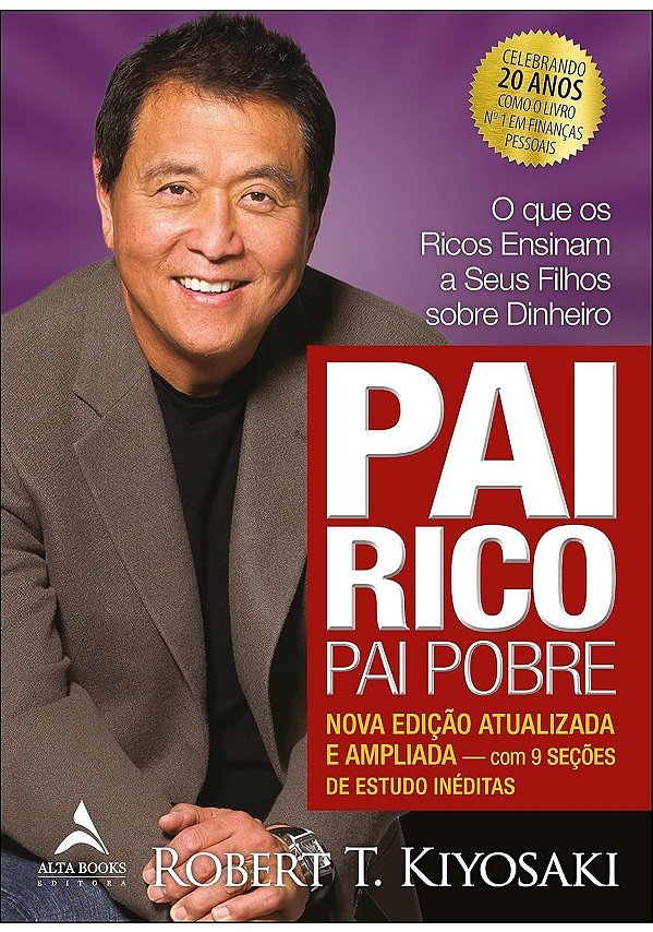 Livro Pai Rico Pai Pobre - Robert T. Kiyosaki - O Que os Ricos Ensinam a Seus Filhos Sobre Dinheiro