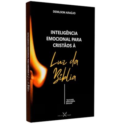 Livro Inteligência Emocional Para Cristãos à Luz da Bíblia - Denilson Araújo