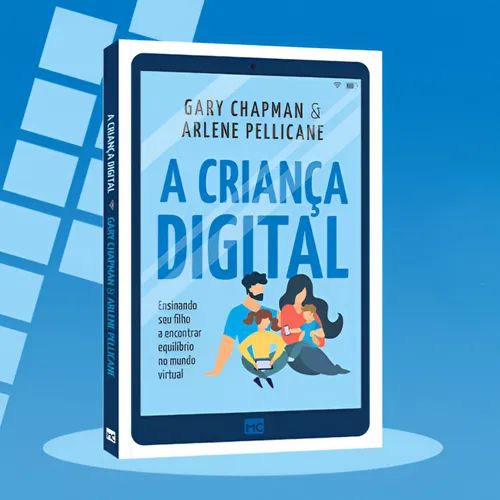 Livro A Criança Digital - Gary Chapman e Arlene Pellicane