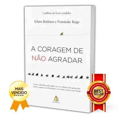 Livro A Coragem de Não Agradar | Ichiro Kishimi