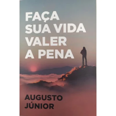 Livro Faça sua Vida valer a Pena | Augusto Júnior
