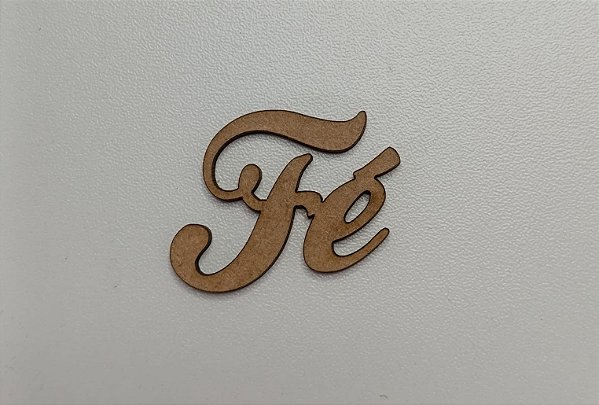 NOME EM MDF 2,5MM "FÉ". CORTE A LASER.