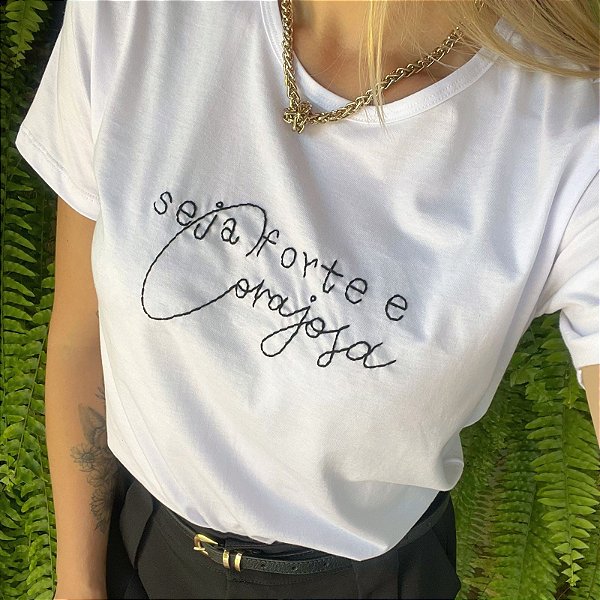 Camiseta seja forte e corajosa