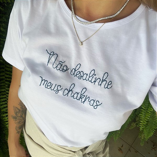 Camiseta Não desalinhe meus chakras