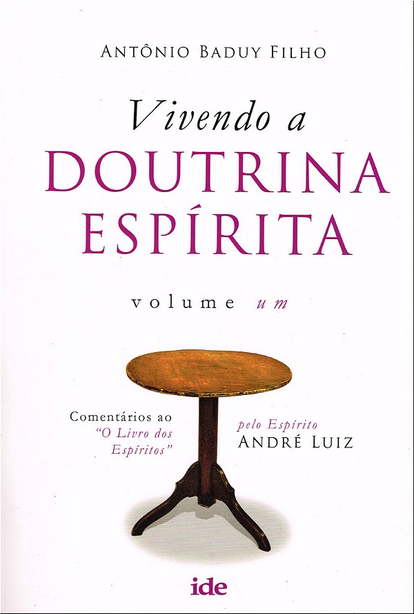 Vivendo a Doutrina Espírita - Vol. I