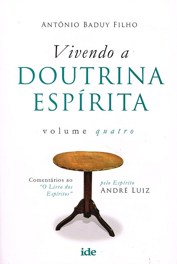 Vivendo a Doutrina Espírita - Vol. IV