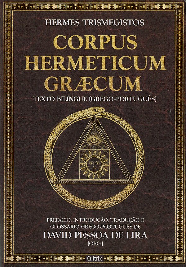 Corpus Hermeticum Graecum: Prefácio, Introdução, Tradução e Glossário Grego-português