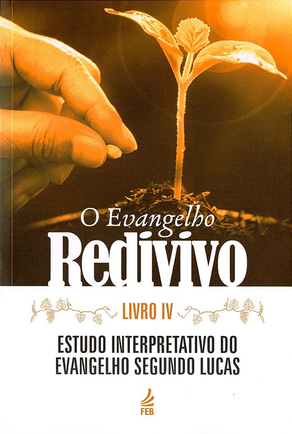 O Evangelho Redivivo - Livro IV