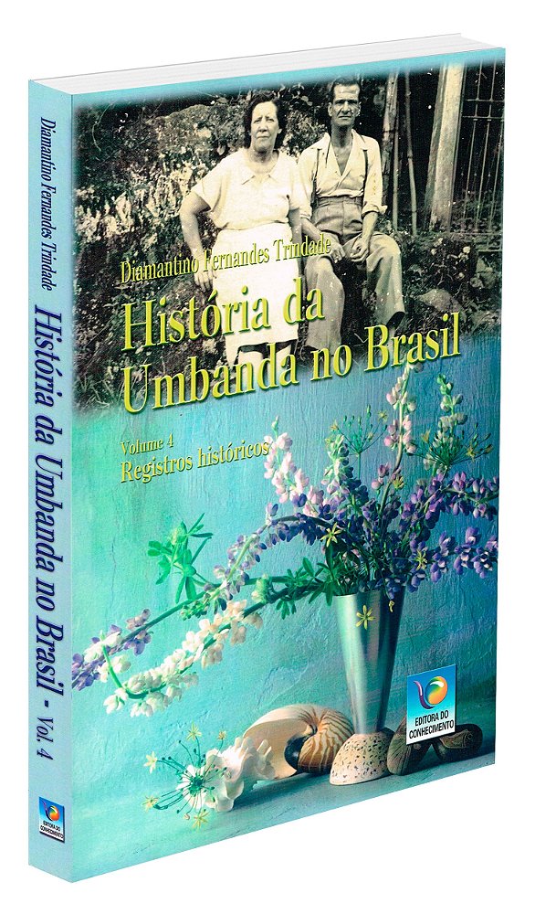 História da Umbanda No Brasil - Vol. 4