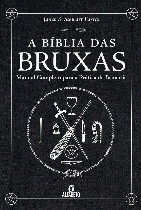 A Bíblia Das Bruxas - Manual Completo Para a Prática da Bruxaria
