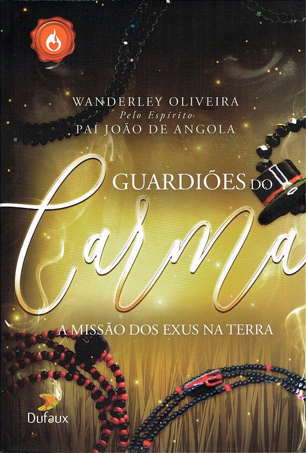 Guardiões do Carma - A Missão dos Exus na Terra
