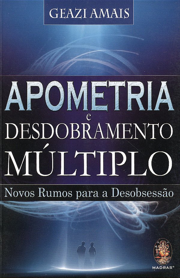 Apometria e Desdobramento Múltiplo