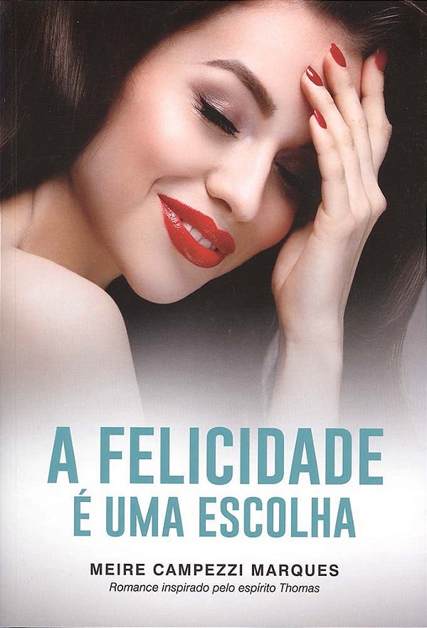 A Felicidade é uma Escolha
